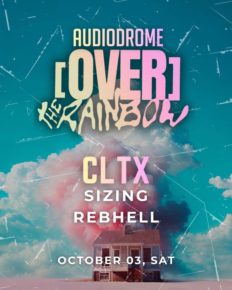 [OVER] the Rainbow · sabato 3 ottobre · CLTX, Sizing, Rebhell